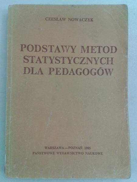 Nowaczyk Czesław - Podstawy metod statystycznych dla pedagogów