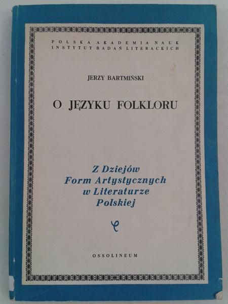 Bartmiński Jerzy -  O języku folkloru