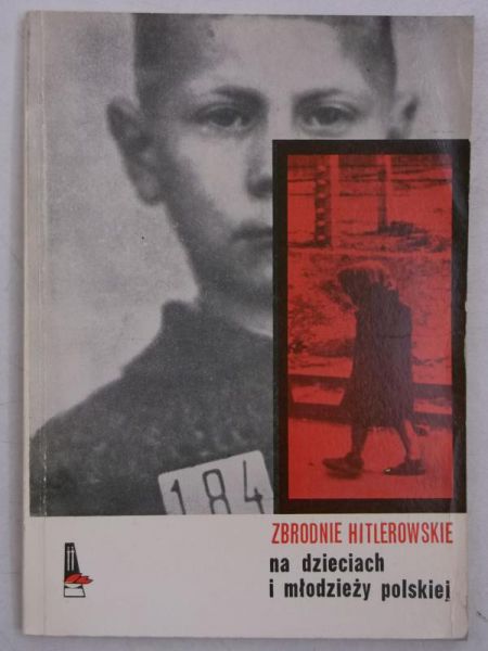 Zbrodnie hitlerowskie na dzieciach i młodzieży polskiej