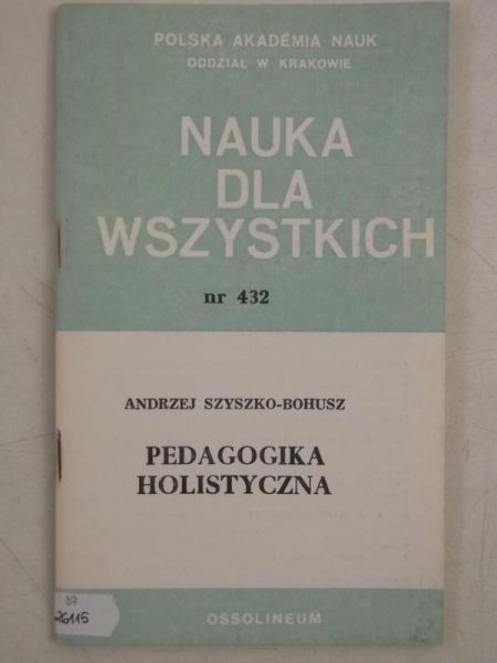 Szyszko-Bohusz Andrzej  - Pedagogika holistyczna