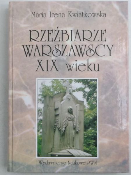 Rzeźbiarze warszawscy XIX wieku