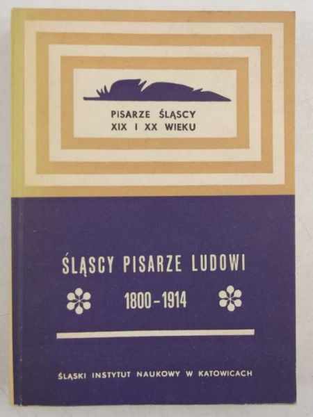 Kucianka Jadwiga (opr.) - Śląscy pisarze ludowi 1800-1914