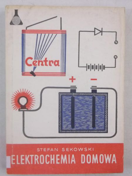Sekowski Stefan - Elektrochemia domowa