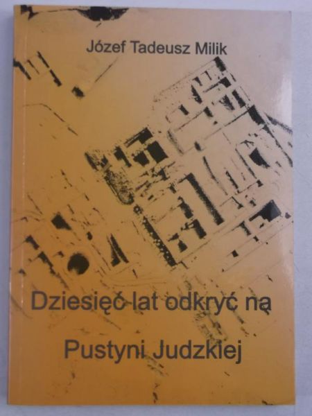 Dziesięć lat odkryć na pustyni Judzkiej