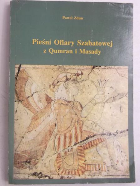 Pieśni Ofiary Szabatowej z Qumran i Masady