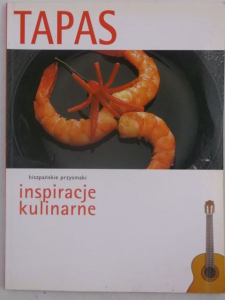 Tapas, inspiracje kulinarne