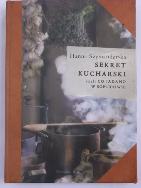 Sekret kucharski, czyli co jadano w Soplicowie