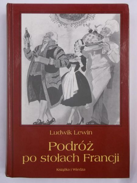 Lewin Ludwik - Podróż po stołach Francji