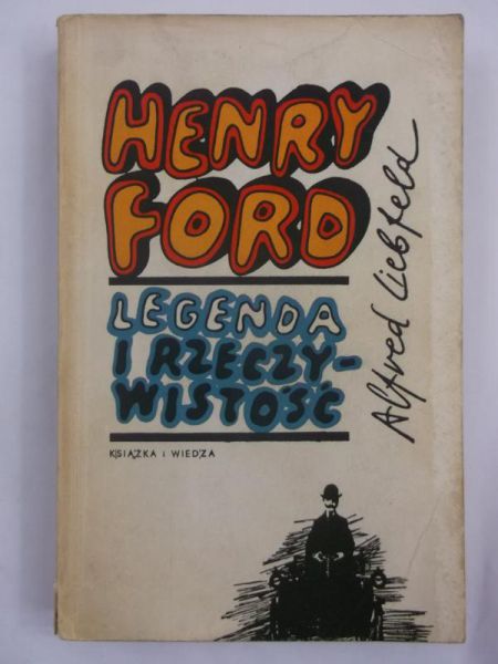 Henry Ford - legenda i rzeczywistość