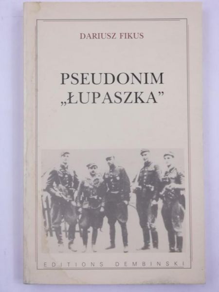 Fikus Dariusz - Pseudonim Łupaszka