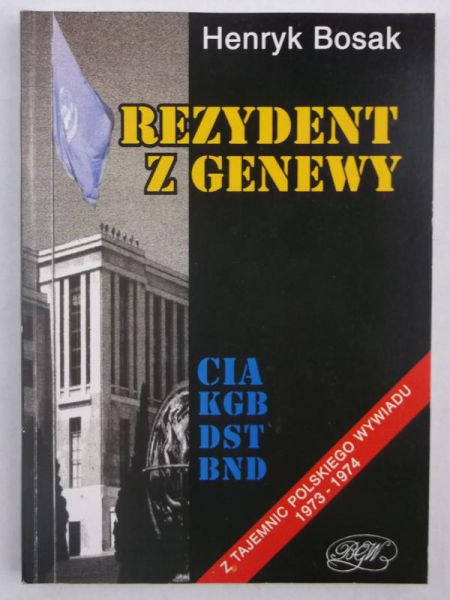 Bosak Henryk - Rezydent z Genewy ( książka z dedykacją )