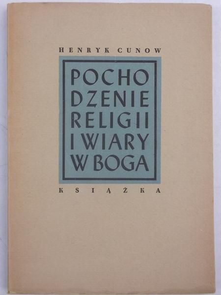 Cunow Henryk - Pochodzenie religii i wiary w Boga