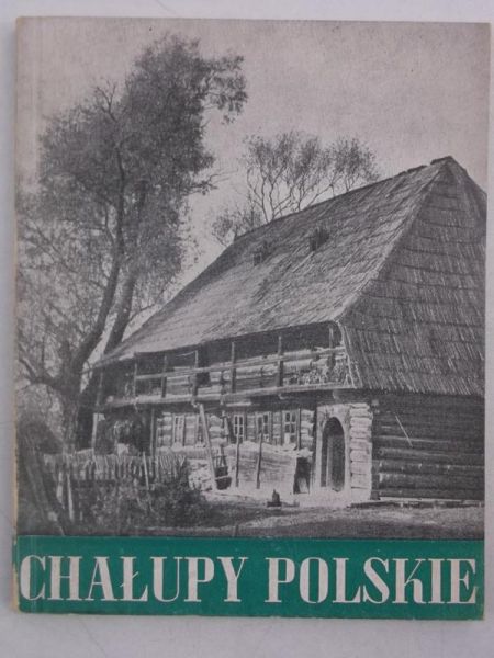 Dyduch Zdzisław (red.) - Chałupy polskie
