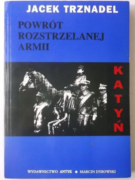 Powrót rozstrzelanej armii. Katyń