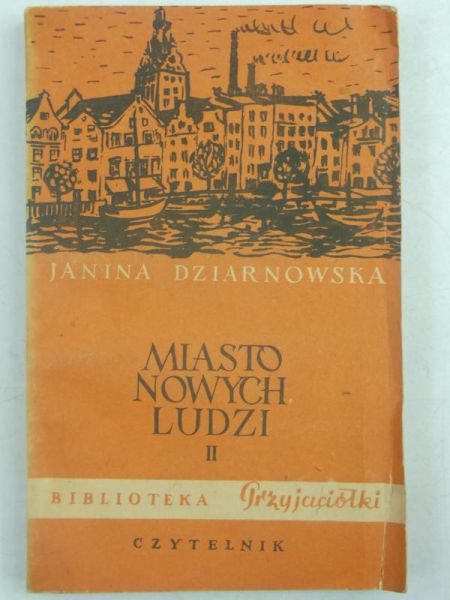 Dziarnowska Janina - Miasto nowych ludzi, Tom II