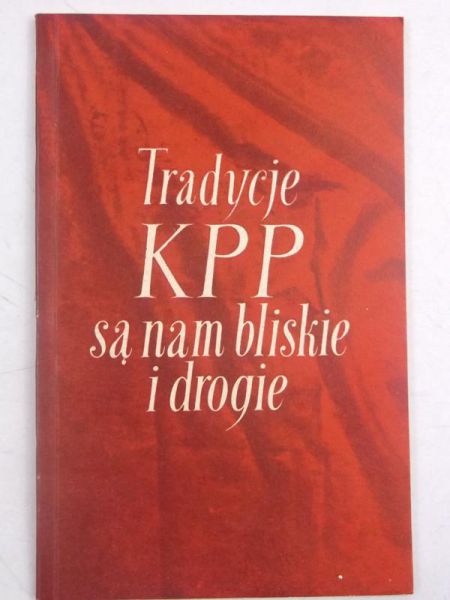 Daniszewski Tadeusz - Tradycje KPP są nam bliskie i drogie