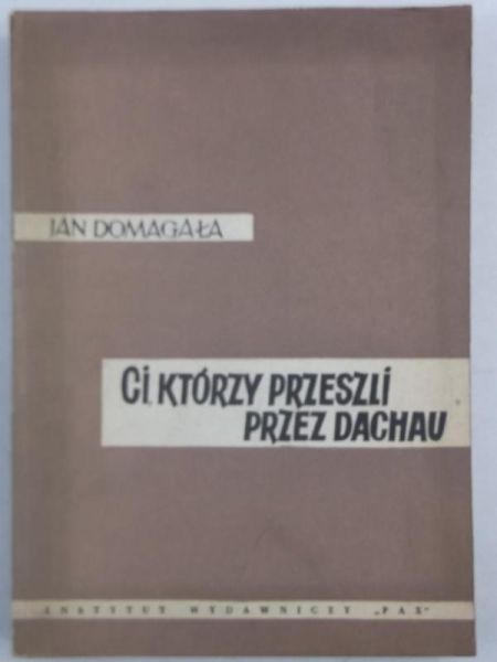 Ci, którzy przeszli przez Dachau