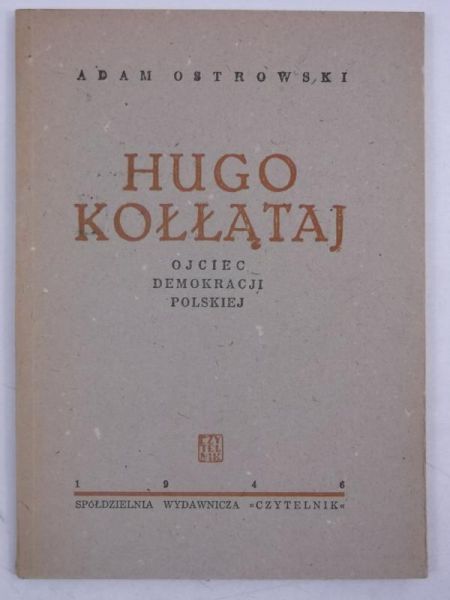 Hugo Kołłątaj. Ojciec demokracji polskiej, 1946 r.