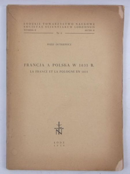 Dutkiewicz Józef - Francja a Polska w 1831, 1950 r.