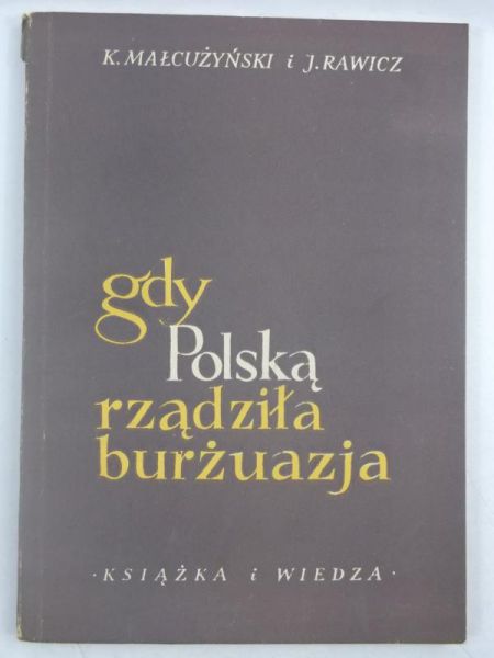 Gdy Polską rządziła burżuazja