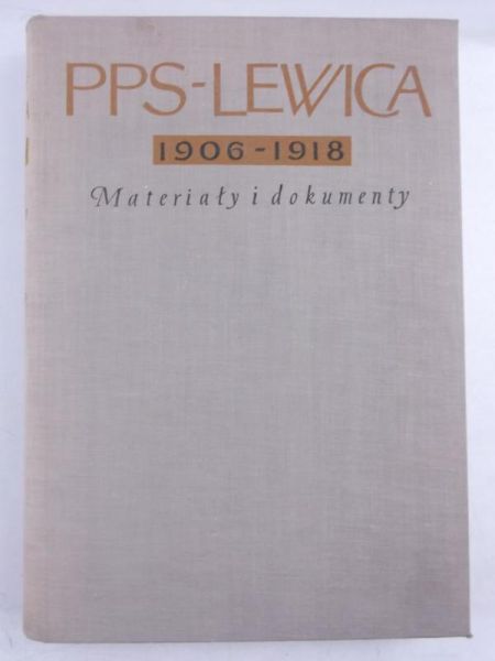 PPS- Lewica 1906-1918. Materiały i dokumenty