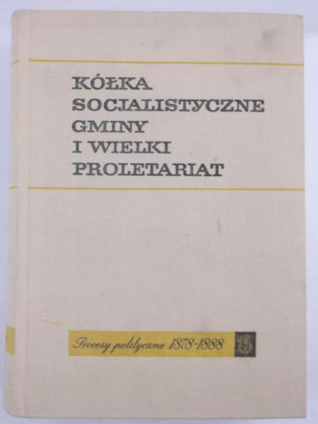 Baumgarten Leon (oprac.) - Kółka socjalistyczne gminy i Wielki Proletariat