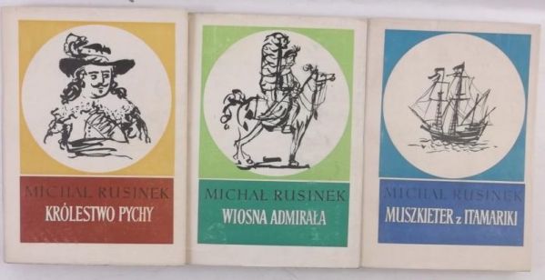 Rusinek Michał - Królestwo pychy / Wiosna admirała / Muszkieter z Itamariki