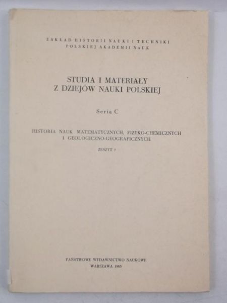 Dobrzycki Jerzy (red.) - Studia i materiały z dziejów nauki polskiej, zeszyt 7