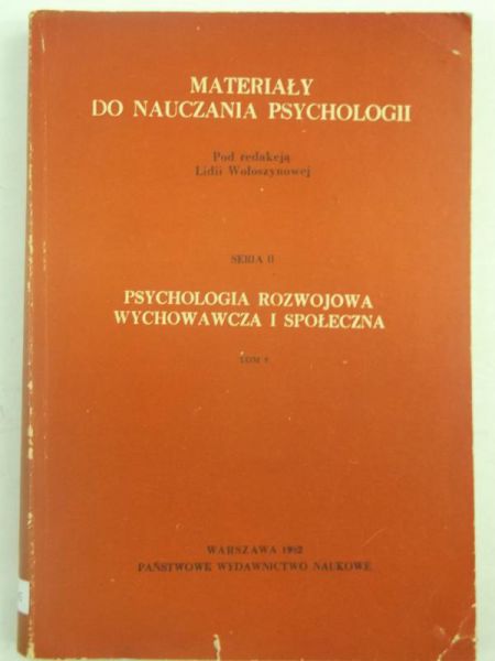 Materiały do nauczania psychologii: Psychologia rozwojowa, wychowawcza i społeczna, Tom 9