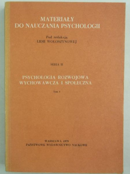 Materiały do nauczania psychologii: Psychologia rozwojowa, wychowawcza i społeczna, Tom 8