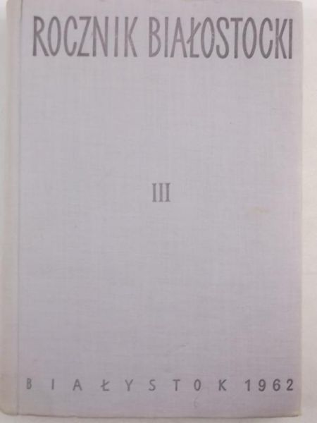 Rocznik Białostocki, tom III
