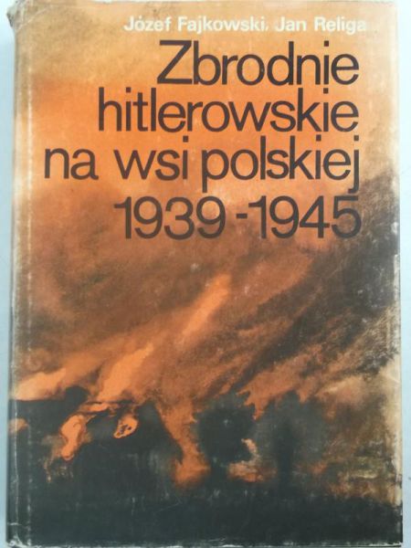 Zbrodnie hitlerowskie na wsi polskiej 1939-1945