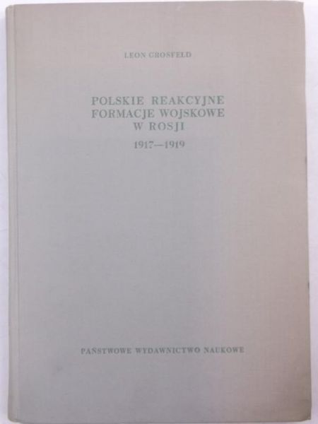 Polskie reakcyjne formacje wojskowe w Rosji 1917-1919