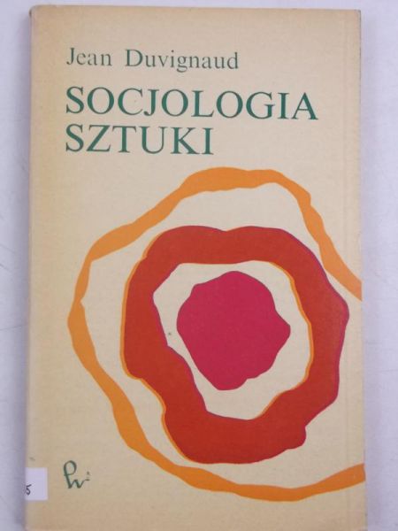 Duvignaud Jean - Socjologia sztuki