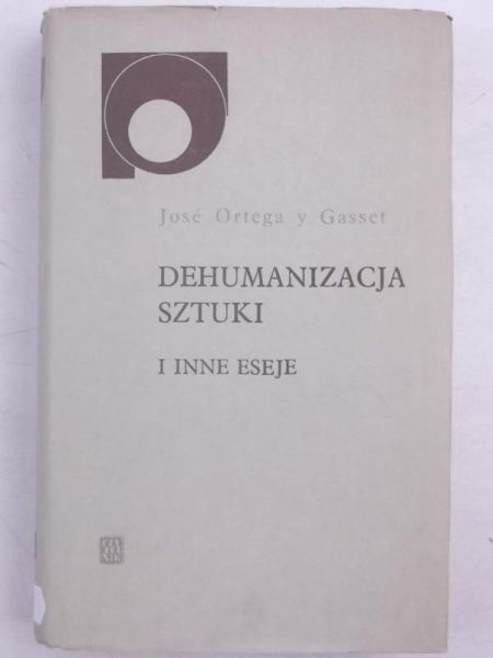 Dehumanizacja sztuki i inne eseje