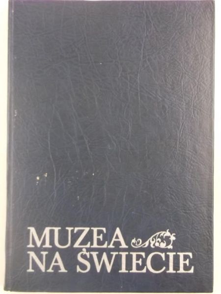 Muzea na świecie. Wstęp do muzealnictwa