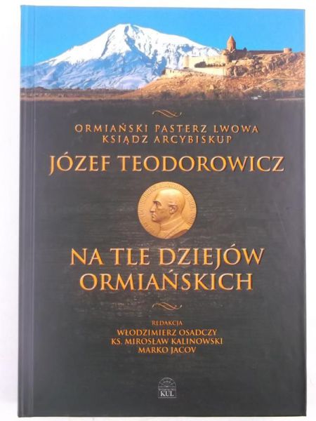 Ostatni pasterz Lwowa ksiądz arcybiskup Józef Teodorowicz na tle dziejów ormiańskich, Nowa