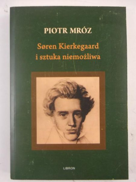 Soren Kierkegaard i sztuka niemożliwa