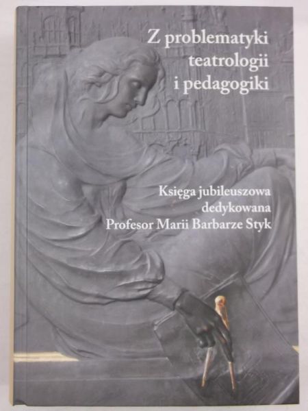 Nowak Marian - Z problematyki teatreologi i pedagogiki, Nowa