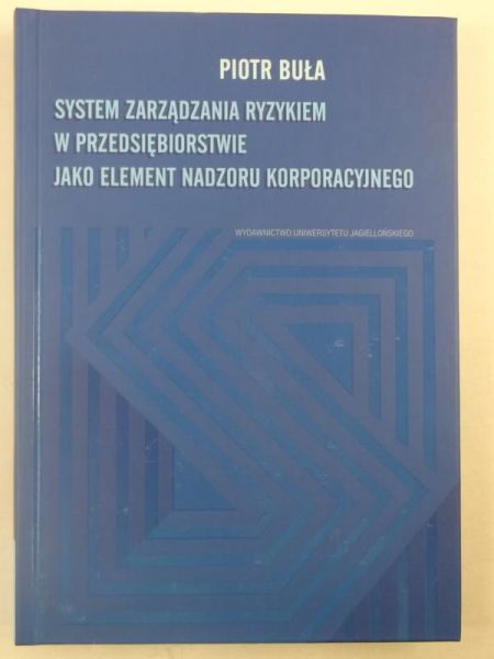 System zarządzania ryzykiem w przedsiębiorstwie jako element nadzoru korporacyjnego