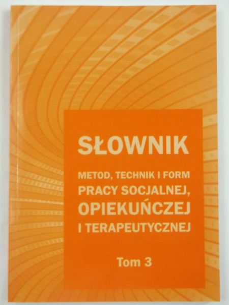 Słownik metod, technik i form pracy socjalnej, opiekuńczej i terapeutycznej, Tom 3, Nowa