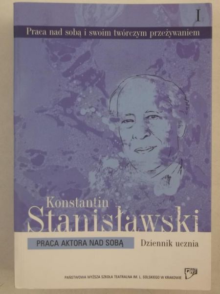 Konstantin Stanisławski - Praca aktora nad sobą, Tom I, Nowa