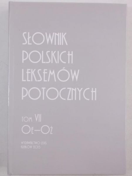 Lubaś Władysława - Słownik polskich leksemów potocznych, tom VII, Oe-Oż, Nowa