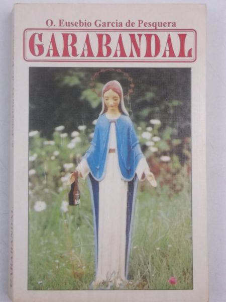 De Pesquera Eusebio Garcia - Garabandal. Wydarzenia i daty