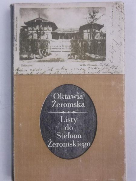 Adamczyk Zdzisław Jerzy (oprac.) - Oktawia Żeromska. Listy do Stefana Żeromskiego