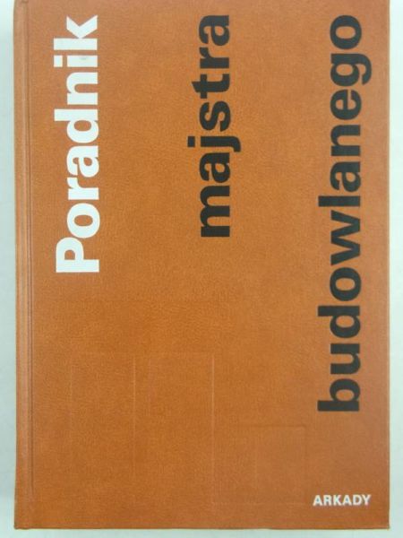 Abramowicz Marian - Poradnik majstra budowlanego