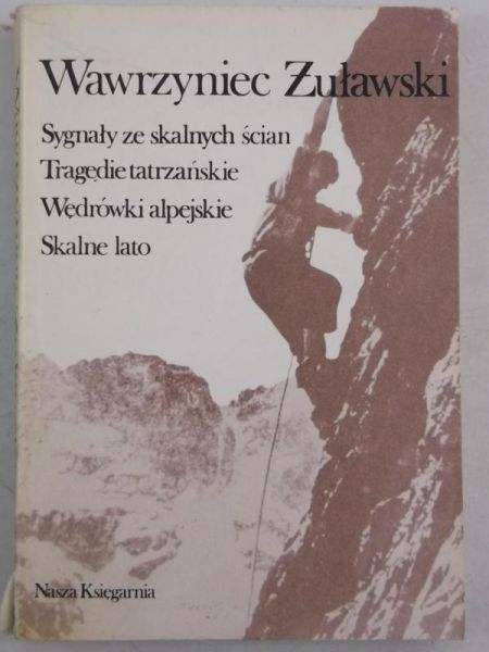 Sygnały ze skalnych ścian. Tragedie tatrzańskie. Wędrówki alpejskie. Skalne lato.