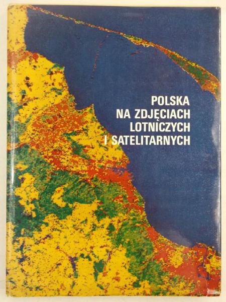 Polska na zdjęciach lotniczych i satelitarnych