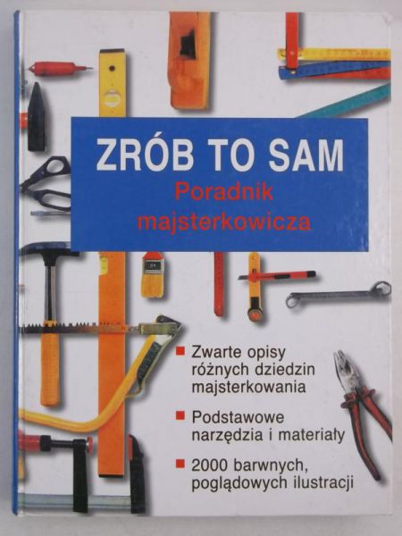 Chudzicki Mariusz (red.) - Zrób to sam. Poradnik majsterkowicza