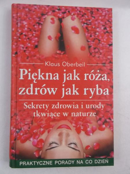 Piękna jak róża, zdrów jak ryba